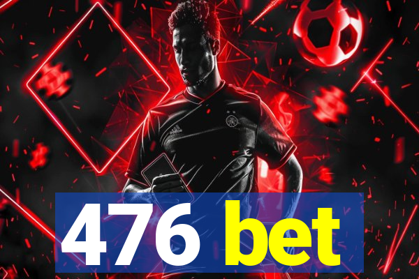 476 bet